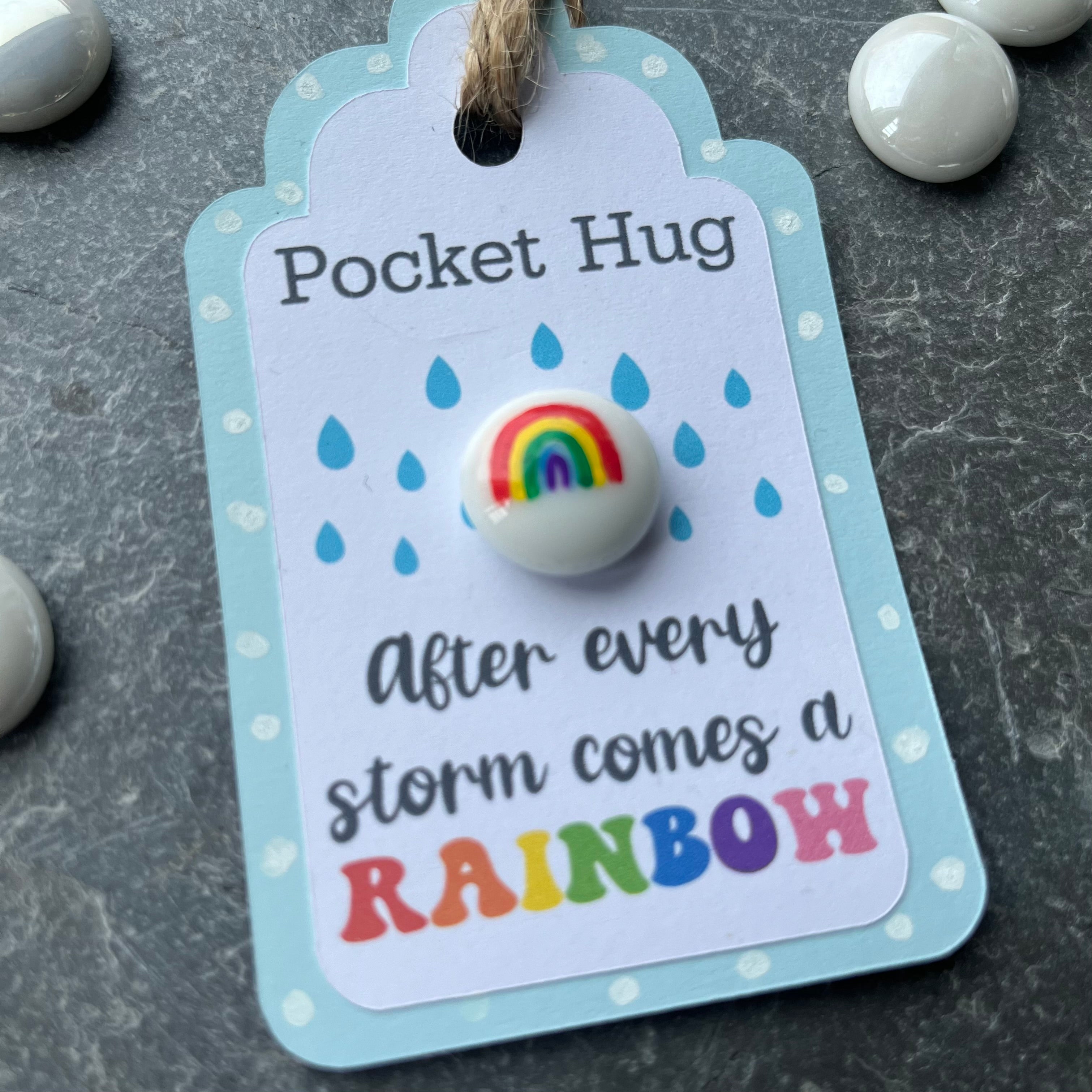 Tiny Pocket Hug Stone - After every storm comes a Rainbow