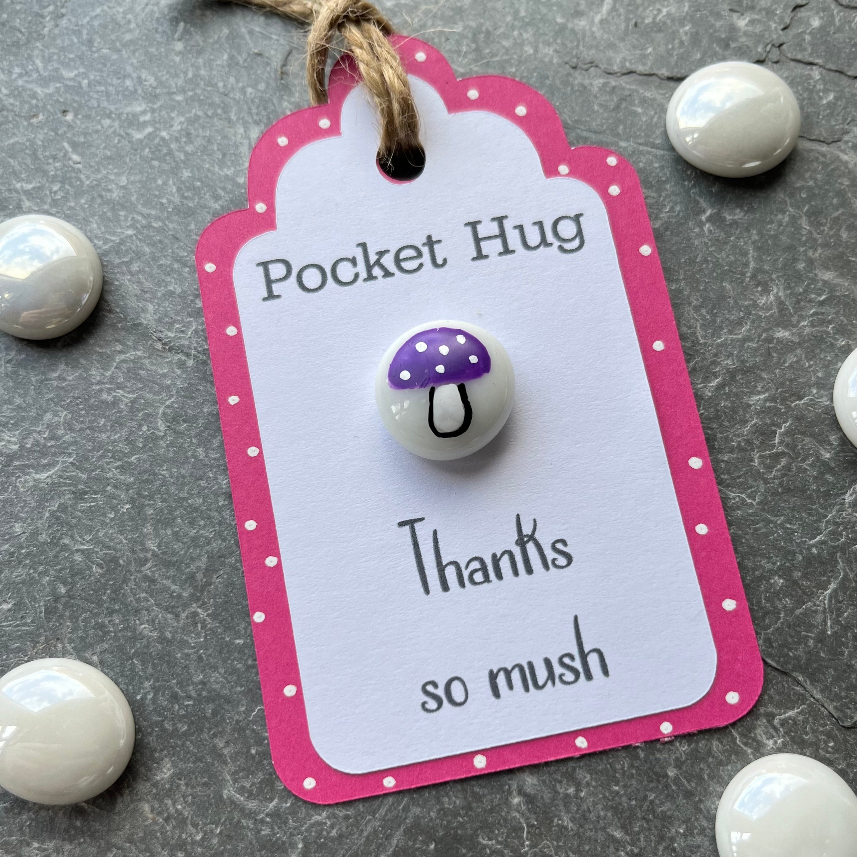 Tiny Pocket Hug Stone - Thanks so mush - Toadstool
